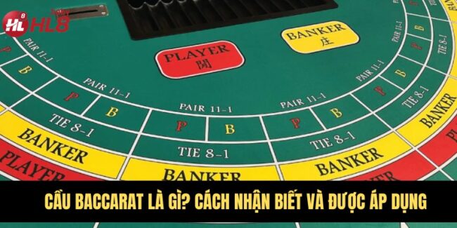 Cầu baccarat là gì
