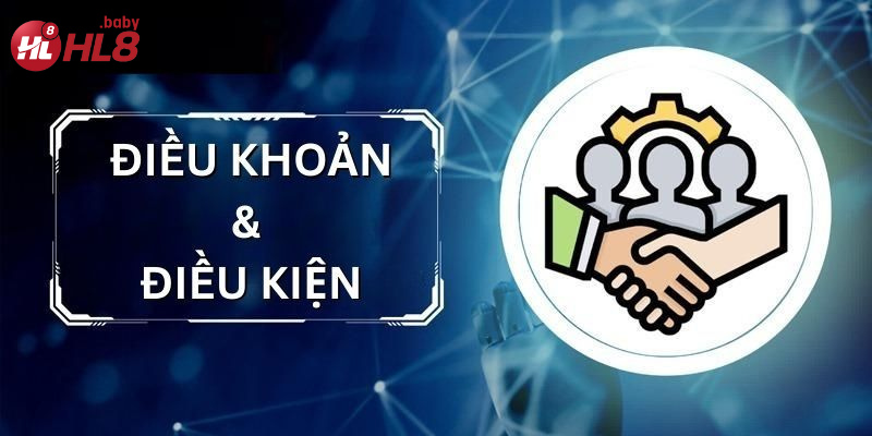 Điều khoản và điều kiện tại nhà cái HL8