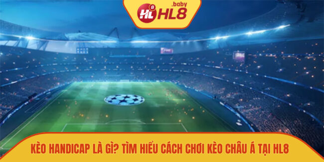 kèo handicap là gì