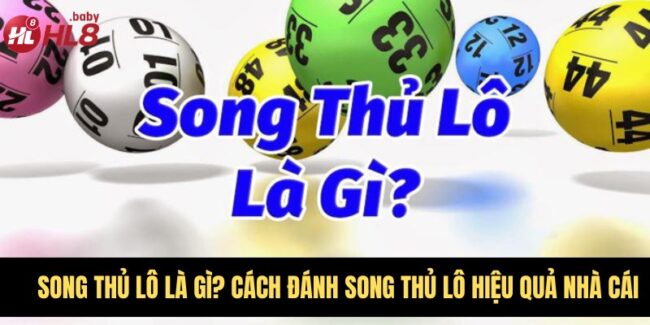 Song thủ lô là gì